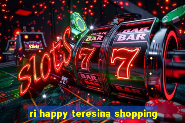 ri happy teresina shopping